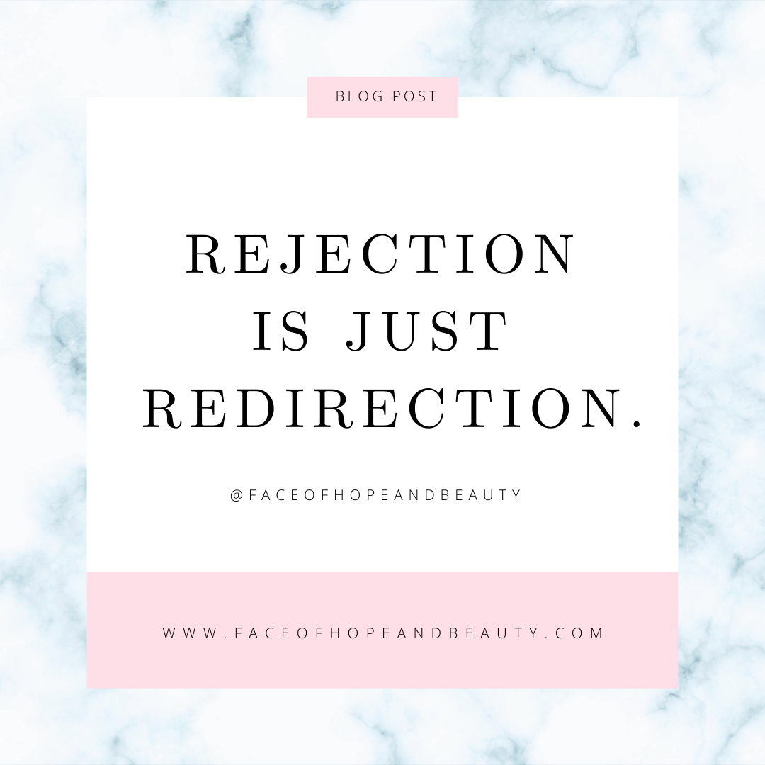 Rejection is just Redirection – Face of Hope and Beauty
